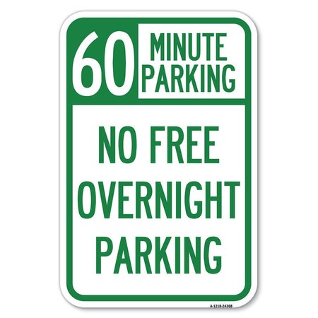 SIGNMISSION 60 Minute Parking-No Free Overnight Parking Heavy-Gauge Alum. Sign, 12" x 18", A-1218-24368 A-1218-24368
